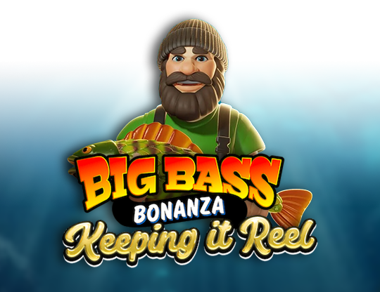Big Bass Bonanza Keeping it Reel